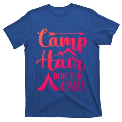 Camp Hair Dont Care Cute Outdoor Wilderness Fun Meaningful Gift T-Shirt