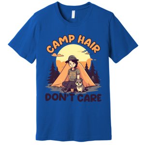 Camp Hair Dont Care Design Funny Camping Gift Premium T-Shirt