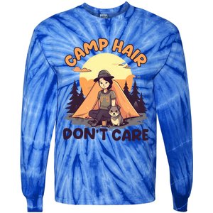 Camp Hair Dont Care Design Funny Camping Gift Tie-Dye Long Sleeve Shirt