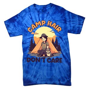 Camp Hair Dont Care Design Funny Camping Gift Tie-Dye T-Shirt