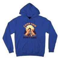 Camp Hair Dont Care Design Funny Camping Gift Tall Hoodie