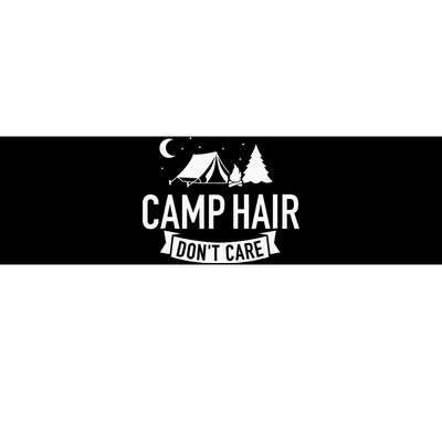 Camp Hair Dont Care Camping Bumper Sticker