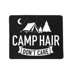 Camp Hair Dont Care Camping Mousepad