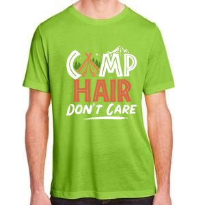 Camp Hair Dont Care Funny Camping Camper Gift Adult ChromaSoft Performance T-Shirt