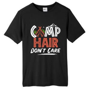 Camp Hair Dont Care Funny Camping Camper Gift Tall Fusion ChromaSoft Performance T-Shirt