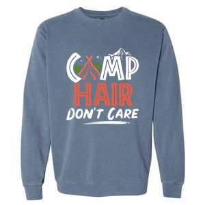 Camp Hair Dont Care Funny Camping Camper Gift Garment-Dyed Sweatshirt