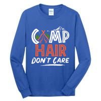 Camp Hair Dont Care Funny Camping Camper Gift Tall Long Sleeve T-Shirt