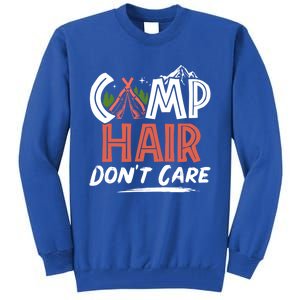 Camp Hair Dont Care Funny Camping Camper Gift Tall Sweatshirt