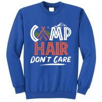 Camp Hair Dont Care Funny Camping Camper Gift Tall Sweatshirt