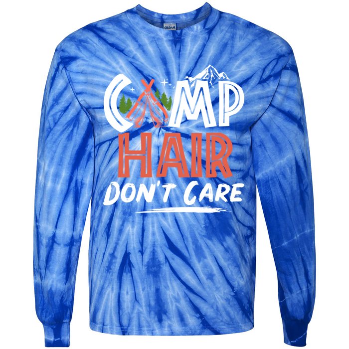 Camp Hair Dont Care Funny Camping Camper Gift Tie-Dye Long Sleeve Shirt