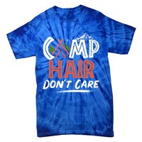 Camp Hair Dont Care Funny Camping Camper Gift Tie-Dye T-Shirt