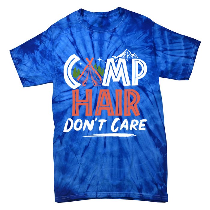 Camp Hair Dont Care Funny Camping Camper Gift Tie-Dye T-Shirt