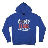 Camp Hair Dont Care Funny Camping Camper Gift Tall Hoodie