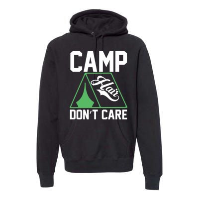 Camp Hair Dont Care Premium Hoodie