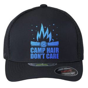 Camp Hair Dont Care Funny Camping Gift Meaningful Gift Flexfit Unipanel Trucker Cap