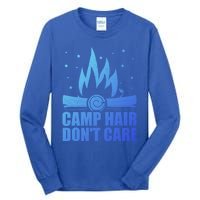 Camp Hair Dont Care Funny Camping Gift Meaningful Gift Tall Long Sleeve T-Shirt