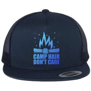 Camp Hair Dont Care Funny Camping Gift Meaningful Gift Flat Bill Trucker Hat