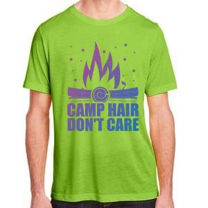 Camp Hair Dont Care Funny Camping Gift Meaningful Gift Adult ChromaSoft Performance T-Shirt