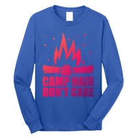 Camp Hair Dont Care Funny Camping Gift Meaningful Gift Long Sleeve Shirt