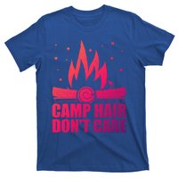 Camp Hair Dont Care Funny Camping Gift Meaningful Gift T-Shirt