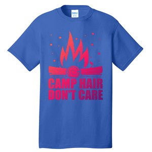 Camp Hair Dont Care Funny Camping Gift Meaningful Gift Tall T-Shirt