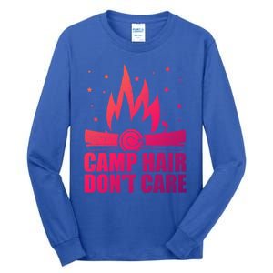 Camp Hair Dont Care Funny Camping Gift Meaningful Gift Tall Long Sleeve T-Shirt