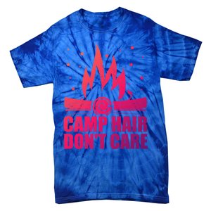 Camp Hair Dont Care Funny Camping Gift Meaningful Gift Tie-Dye T-Shirt