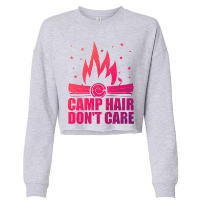 Camp Hair Dont Care Funny Camping Gift Meaningful Gift Cropped Pullover Crew