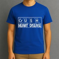 Crush Heart Disease Awareness Periodic Table Chd Awareness T-Shirt