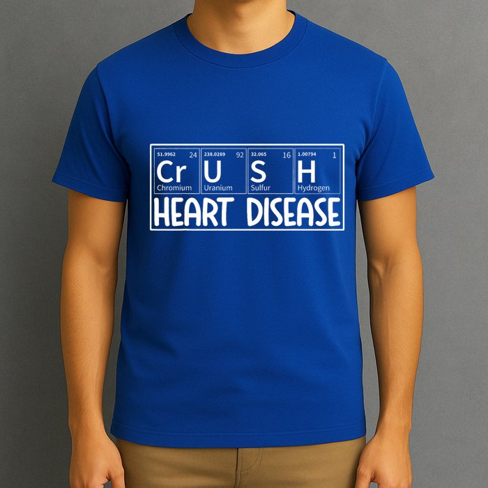 Crush Heart Disease Awareness Periodic Table Chd Awareness T-Shirt