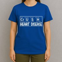 Crush Heart Disease Awareness Periodic Table Chd Awareness T-Shirt