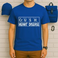Crush Heart Disease Awareness Periodic Table Chd Awareness T-Shirt