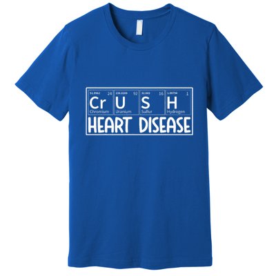 Crush Heart Disease Awareness Periodic Table Chd Awareness Premium T-Shirt
