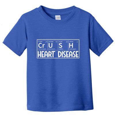 Crush Heart Disease Awareness Periodic Table Chd Awareness Toddler T-Shirt
