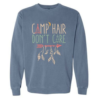 Camp Hair Dont Care Funny Camping Outdoor Camper Gift Garment-Dyed Sweatshirt