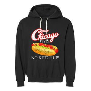 Chicago Hot Dog Summer Style 4th Of July No Ketchup Gift Garment-Dyed Fleece Hoodie