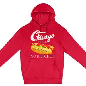 Chicago Hot Dog Summer Style 4th Of July No Ketchup Gift Premium Pullover Hoodie