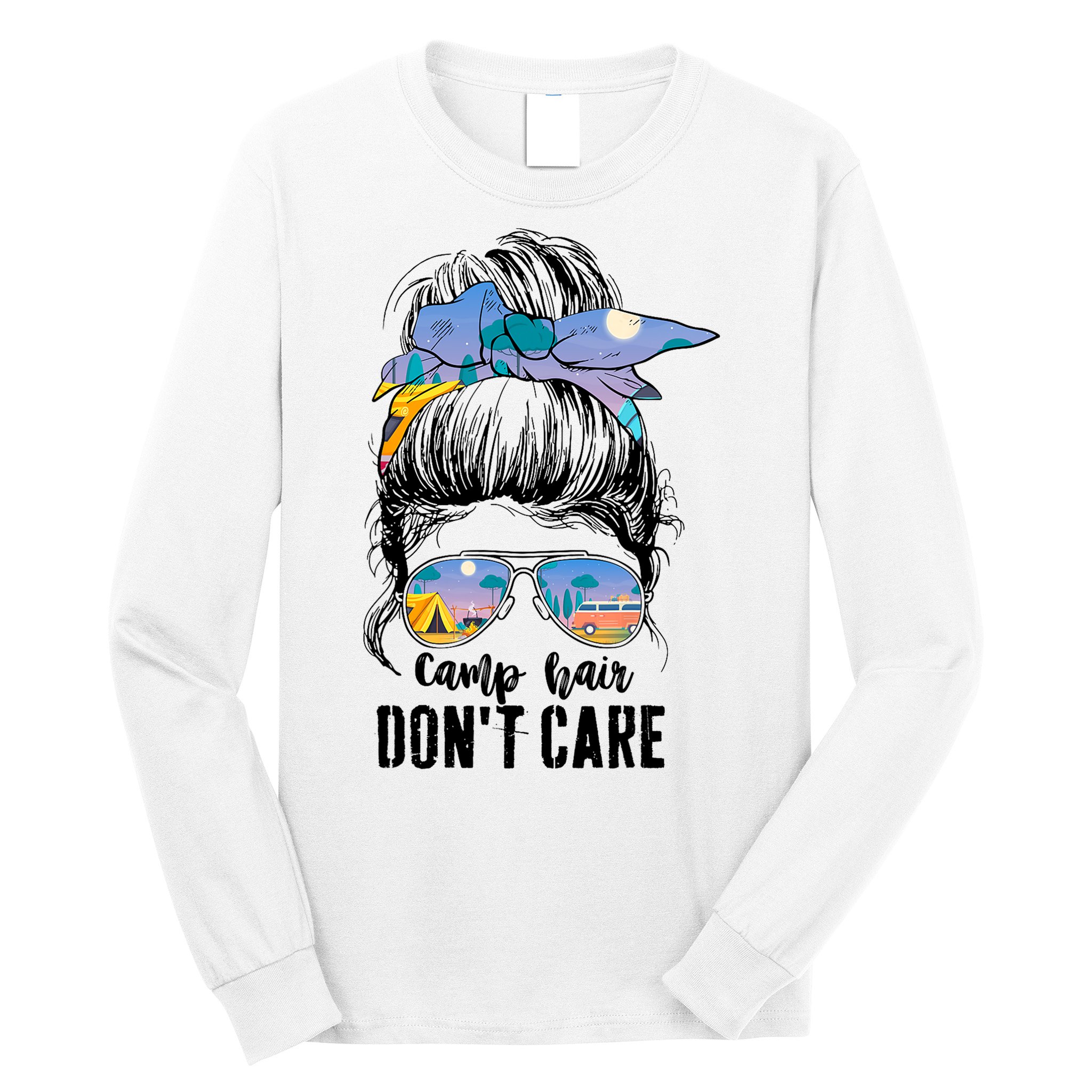 Camp Hair Don_t Care Womens Camper Camping Messy Bun Hair Long Sleeve Shirt