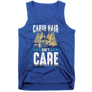 Cabin Hair Dont Care Outdoor Camping Lover Funny Gift Tank Top