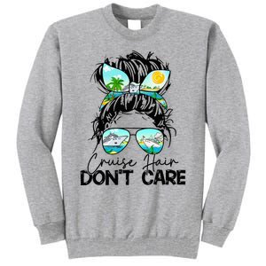 Cruise Hair Don't Care Messy Bun Ship Cruising Trip Tall Sweatshirt