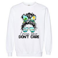 Cruise Hair Don't Care Messy Bun Ship Cruising Trip Garment-Dyed Sweatshirt