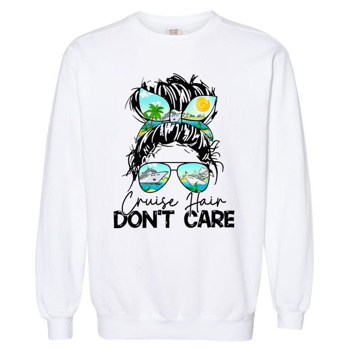 Cruise Hair Don't Care Messy Bun Ship Cruising Trip Garment-Dyed Sweatshirt