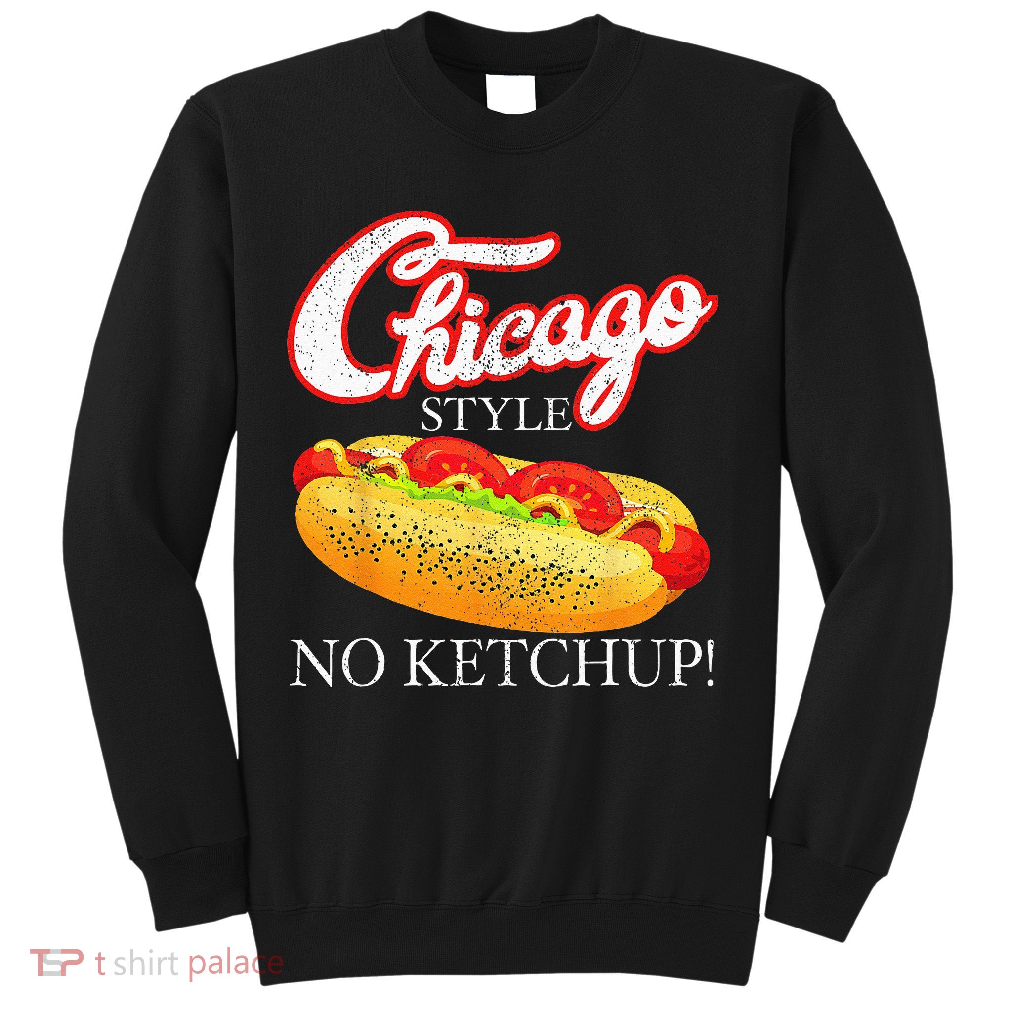Chicago Hot Dog Summer Style 4th Of July No Ketchup Gift Sweatshirt