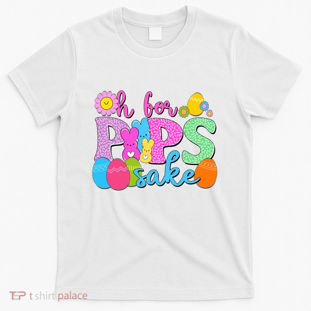 Cute Happy Easter Oh For Peeps Sake Marshmallow Bunnies T-Shirt