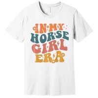 Cute Horse Era For Horse Owner In My Horse Era Premium Premium T-Shirt