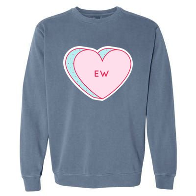 Candy Heart Ew Gift Garment-Dyed Sweatshirt