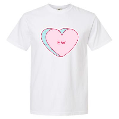 Candy Heart Ew Gift Garment-Dyed Heavyweight T-Shirt