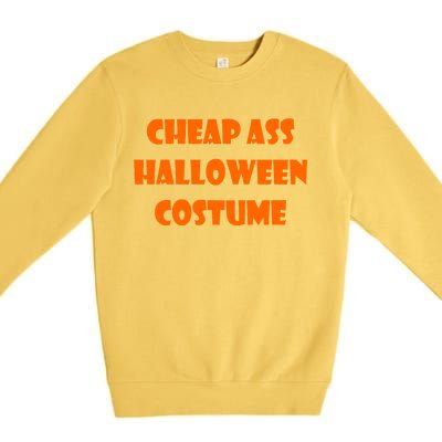 Cheap Ass Halloween Costume Premium Crewneck Sweatshirt