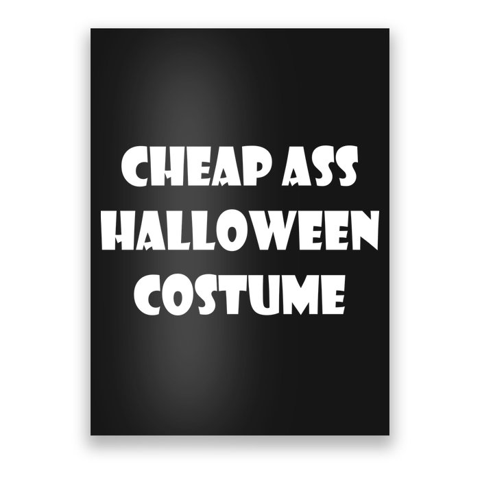 Cheap Ass Halloween Costume Poster