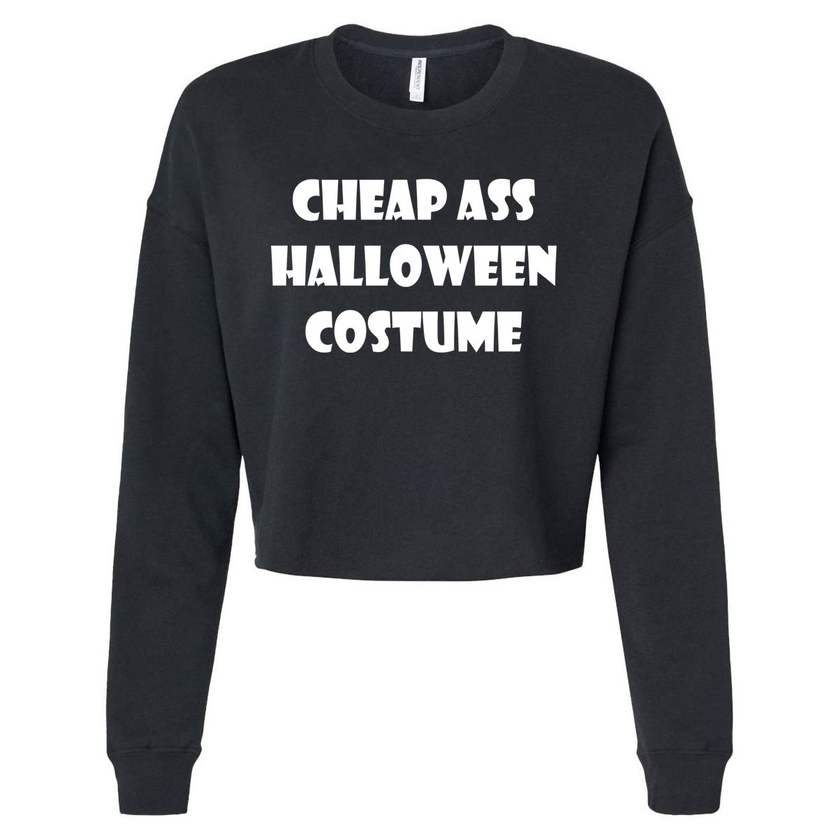 Cheap Ass Halloween Costume Cropped Pullover Crew